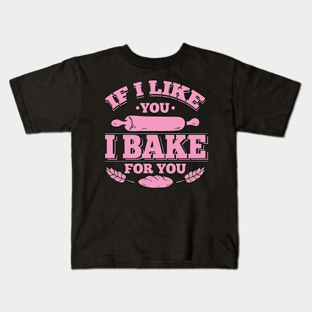 Womens Cute Baking Gift Print Baker Pastry Chef Bake For You Print Kids T-Shirt by Linco